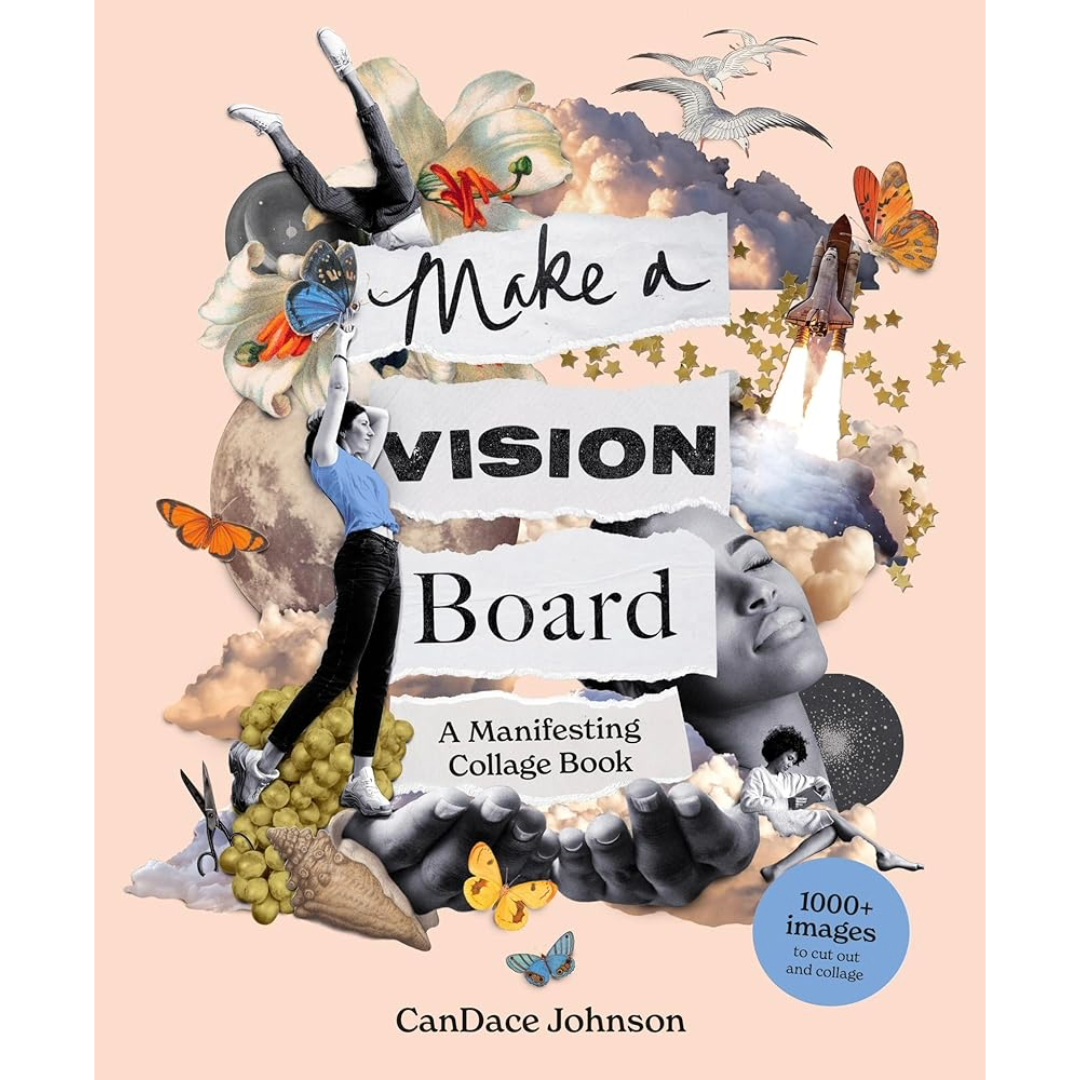 Make a Vision Board: A Manifesting Collage Book