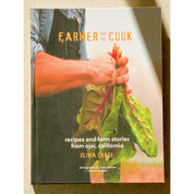 Farmer and the Cook: Ojai Recipes | Cookbook
