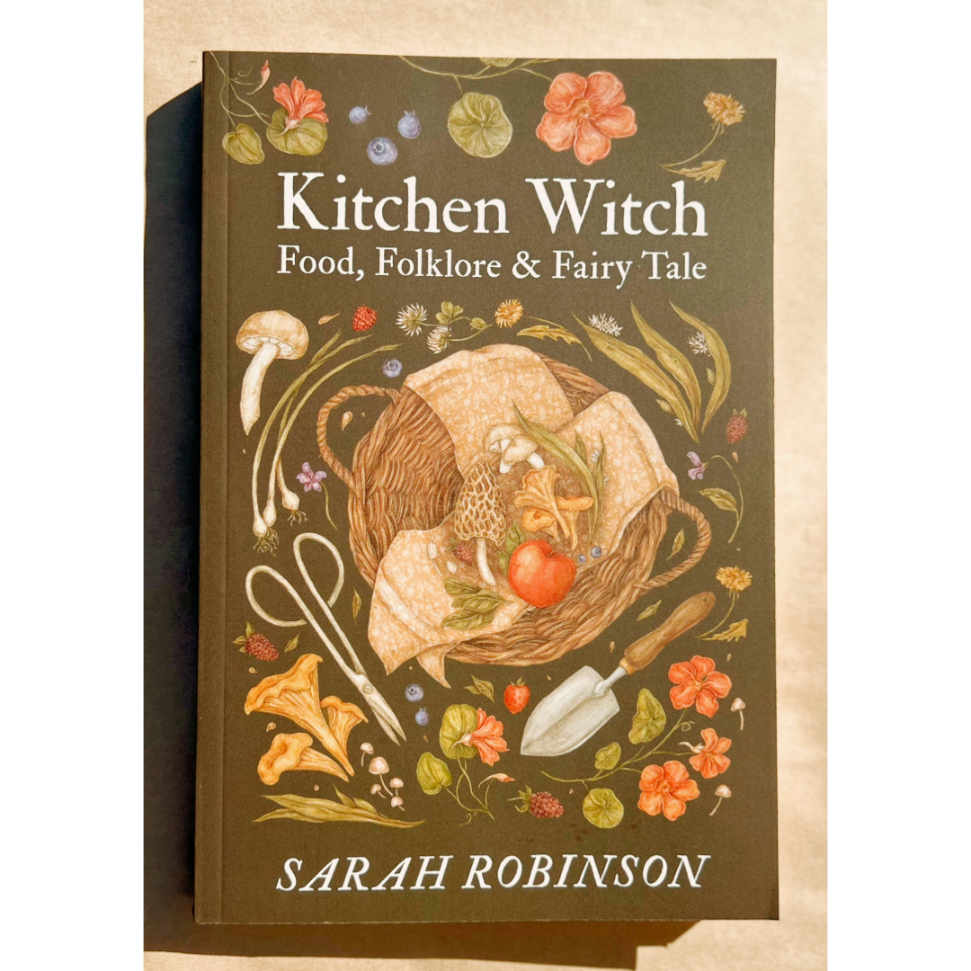 Kitchen Witch: Food, Folklore & Fairy Tale