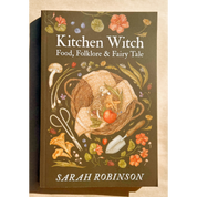 Kitchen Witch: Food, Folklore & Fairy Tale