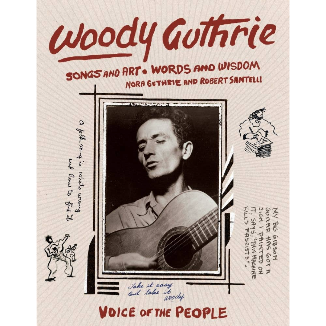 Woody Guthrie: Songs and Art * Words and Wisdom