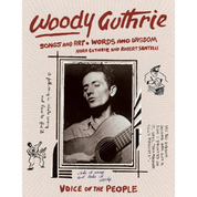 Woody Guthrie: Songs and Art * Words and Wisdom