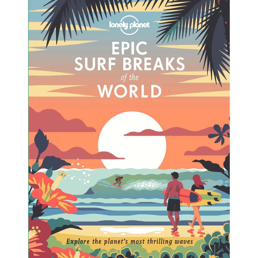 Surf Breaks of the World: Lonely Planet Epic