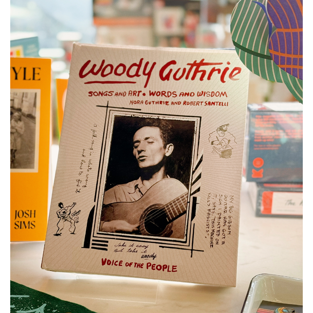 Woody Guthrie: Songs and Art * Words and Wisdom