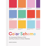Color Scheme: An Irreverent History of Art and Pop Culture in Color Palettes