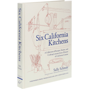 Six California Kitchens: A Collection of Recipes, Stories, and Cooking Lessons from a Pioneer of California Cuisine | Cookbook