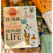 50 Ways to Draw Your Beautiful, Ordinary Life