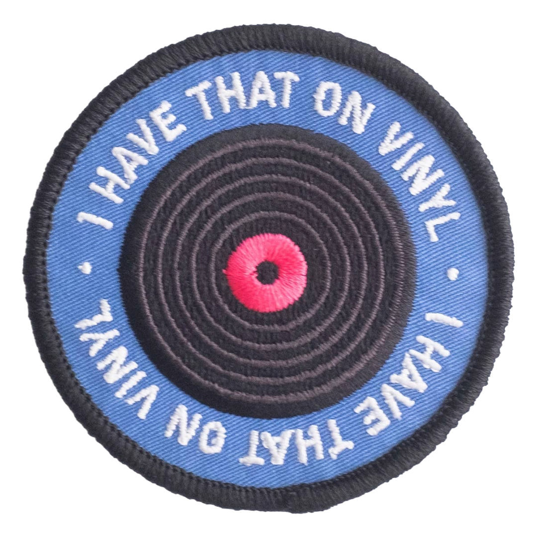I Have That on Vinyl Embroidered Iron-on Patch