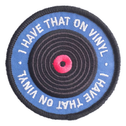 I Have That on Vinyl Embroidered Iron-on Patch