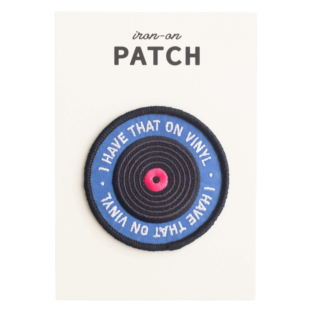 I Have That on Vinyl Embroidered Iron-on Patch