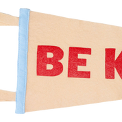 Be Kind Pennant