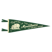 Going to the Mountains is Going Home Pennant