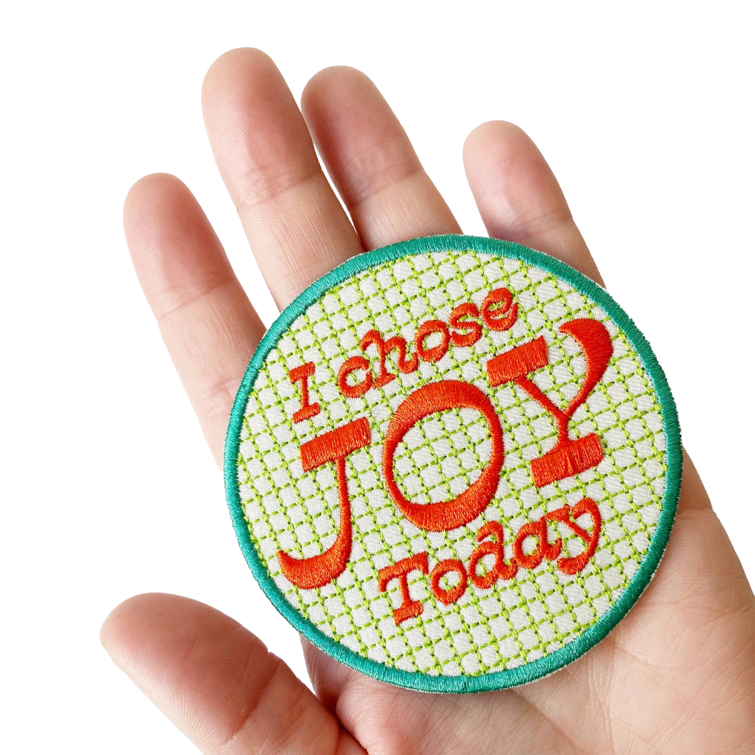 I Chose Joy Today Embroidered Patch