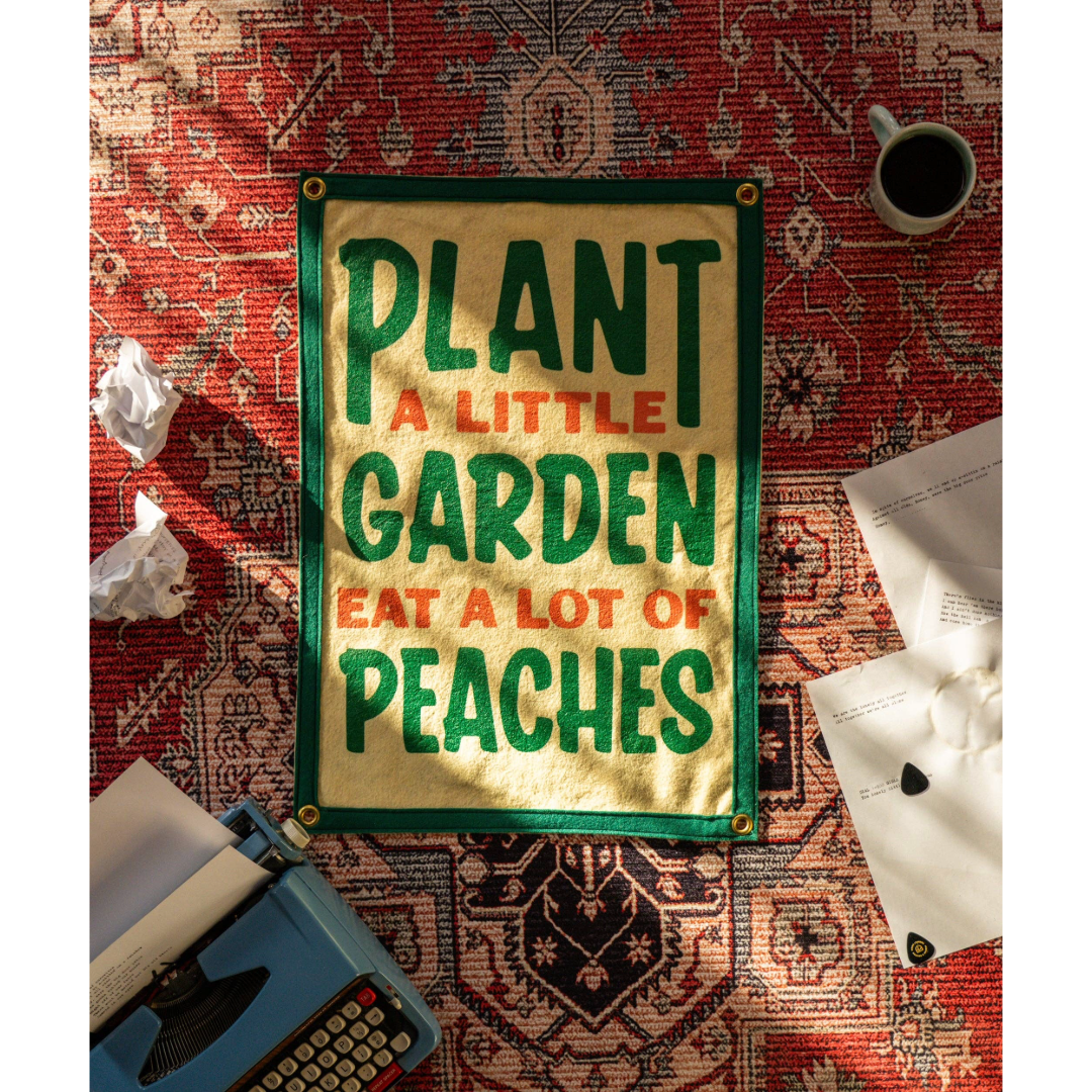 Plant A Little Garden Eat A Lot Of Peaches Camp Flag