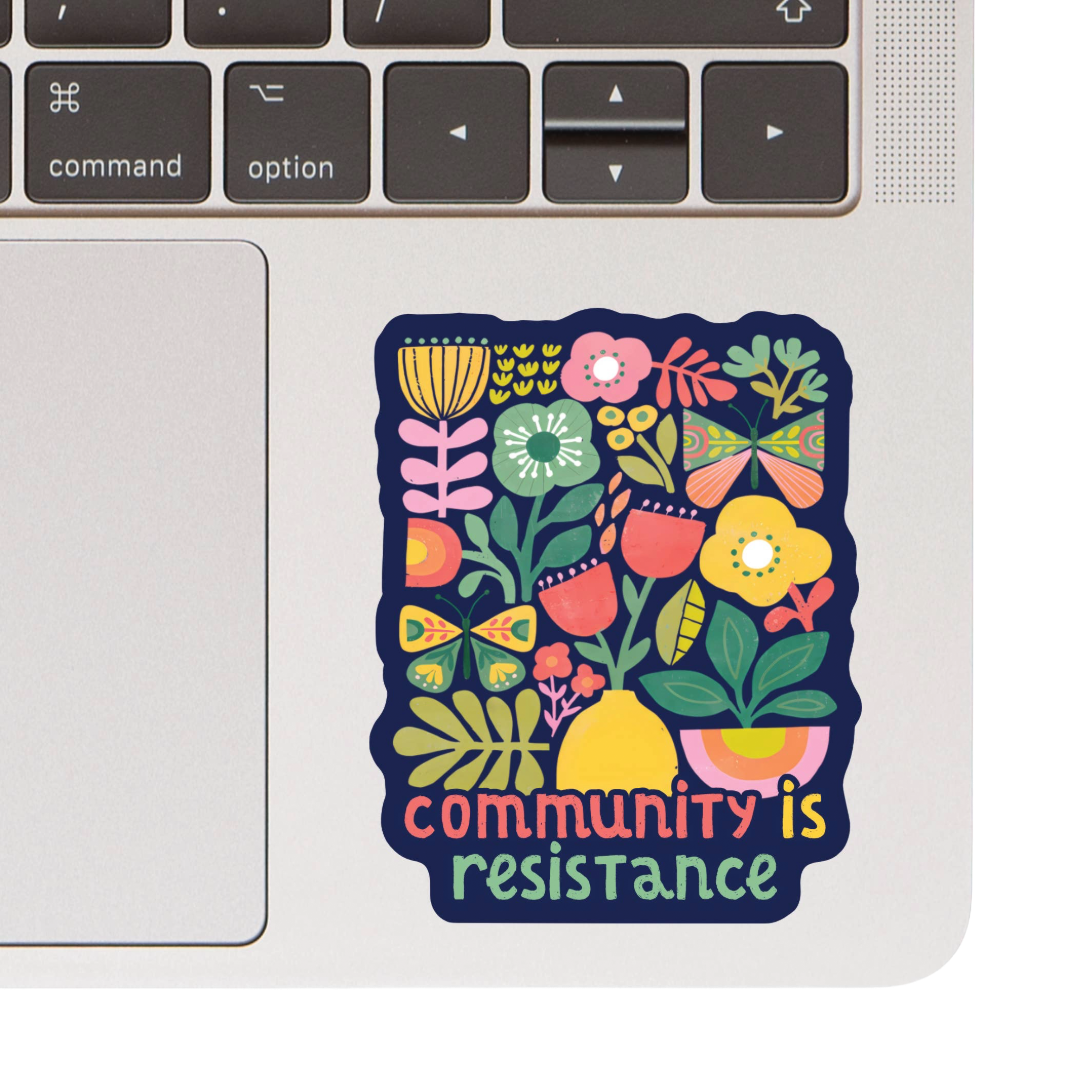 Community is Resistance High Quality Vinyl Sticker