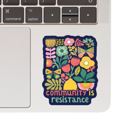 Community is Resistance High Quality Vinyl Sticker