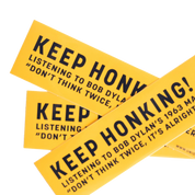 Keep Honking! Bob Dylan Bumper Sticker