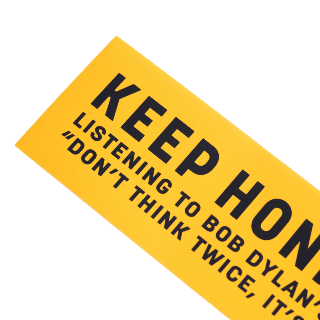 Keep Honking! Bob Dylan Bumper Sticker