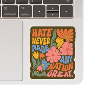 Hate Never Made Any Nation Great High Quality Vinyl Sticker