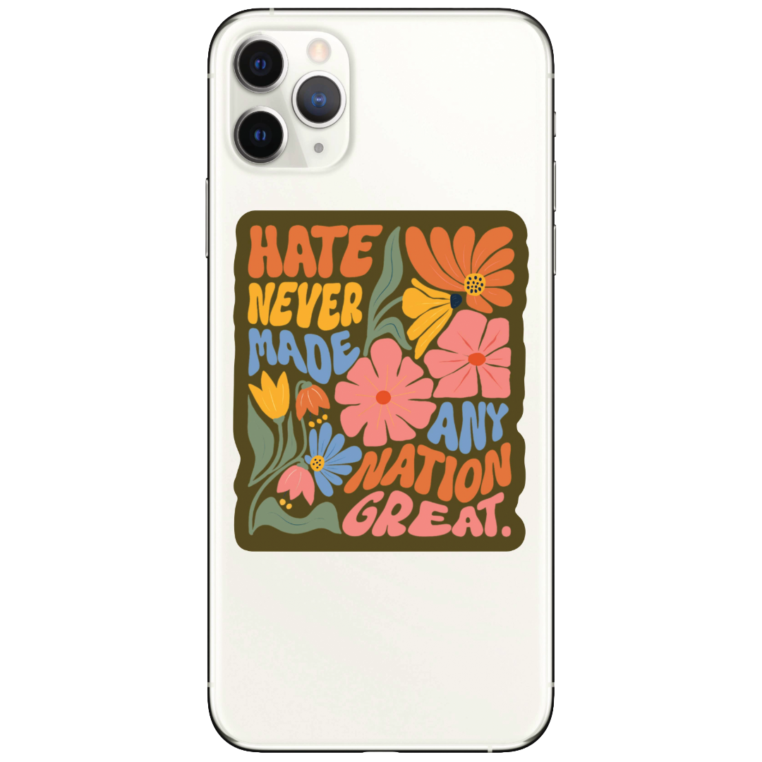 Hate Never Made Any Nation Great High Quality Vinyl Sticker