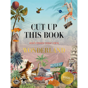 Cut Up This Book and Create Your Own Wonderland