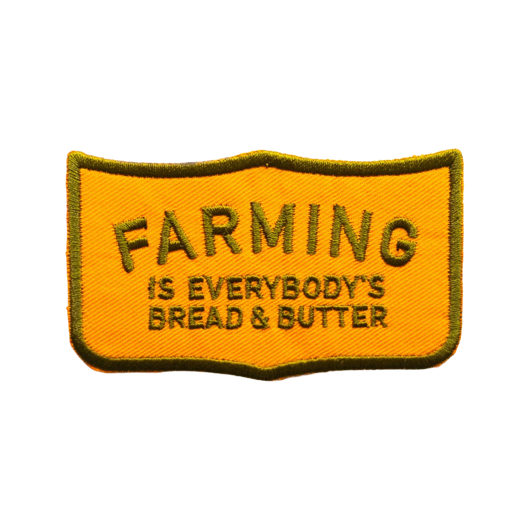 Farming is Everybody's Bread & Butter Iron on Patch