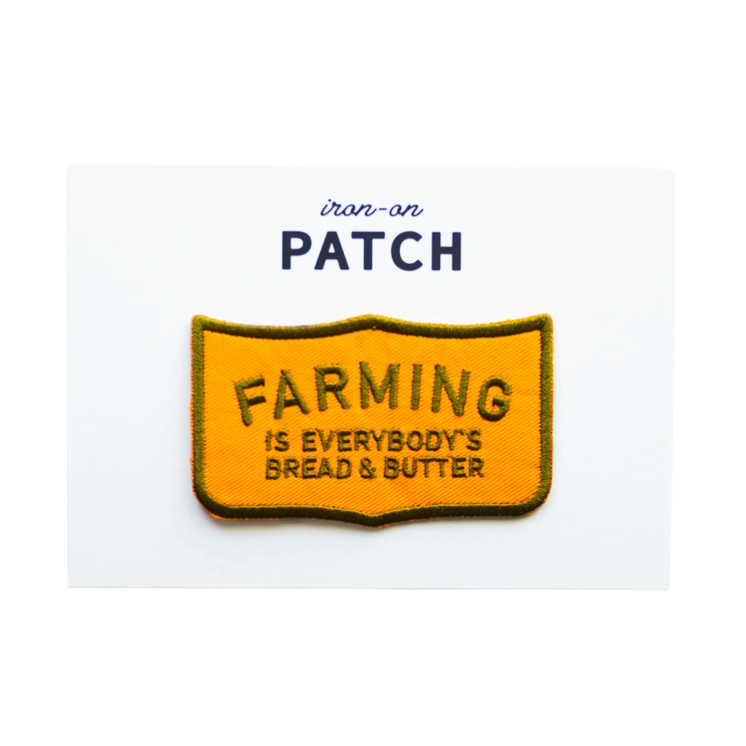 Farming is Everybody's Bread & Butter Iron on Patch