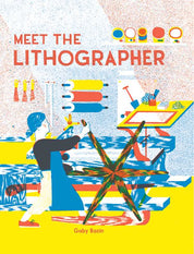 Meet the Lithographer by Gaby Bazin