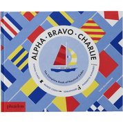 Alpha, Bravo, Charlie: The Complete Book Of Nautical Codes