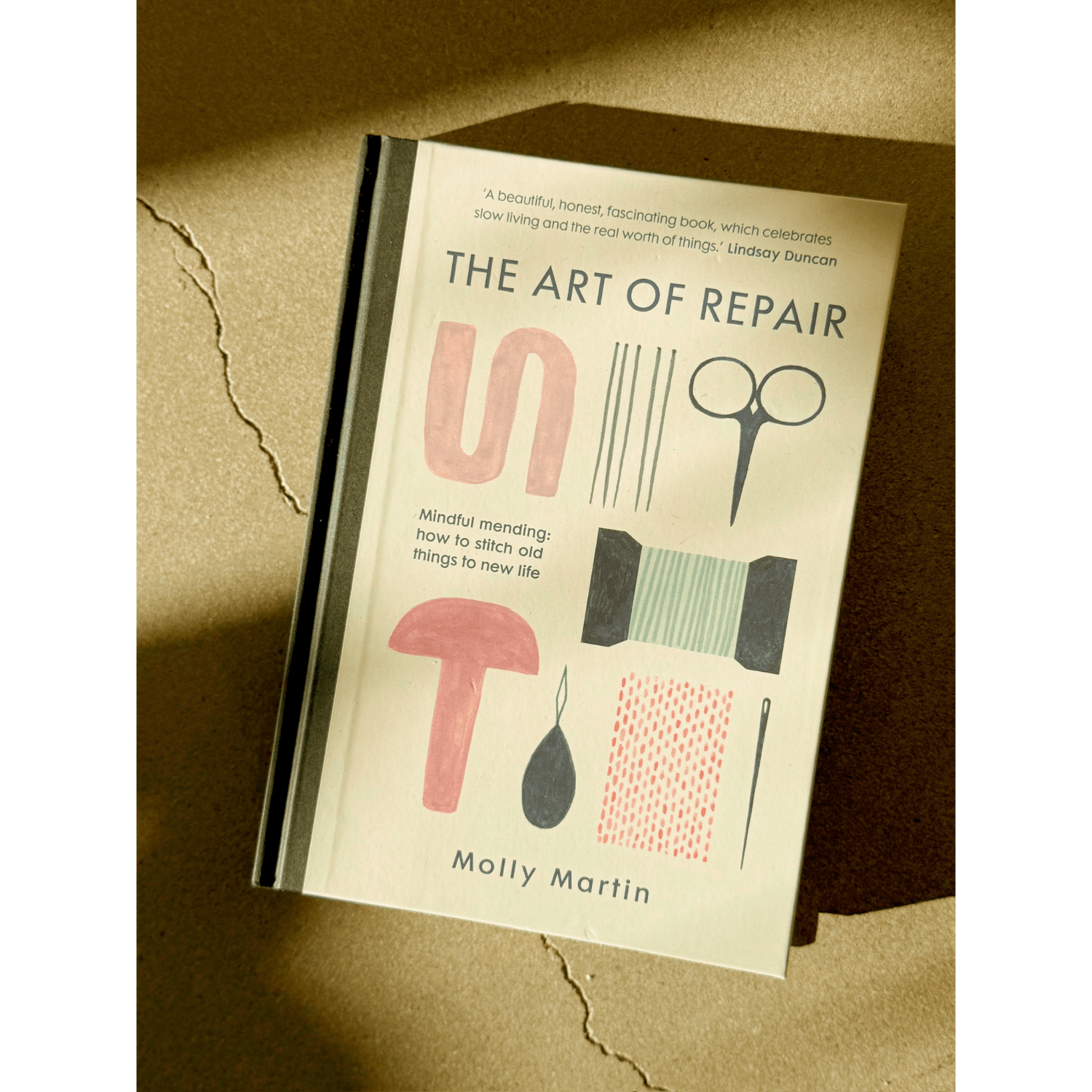 The Art of Repair: Mindful Mending, How to Stitch Old Things to New Life
