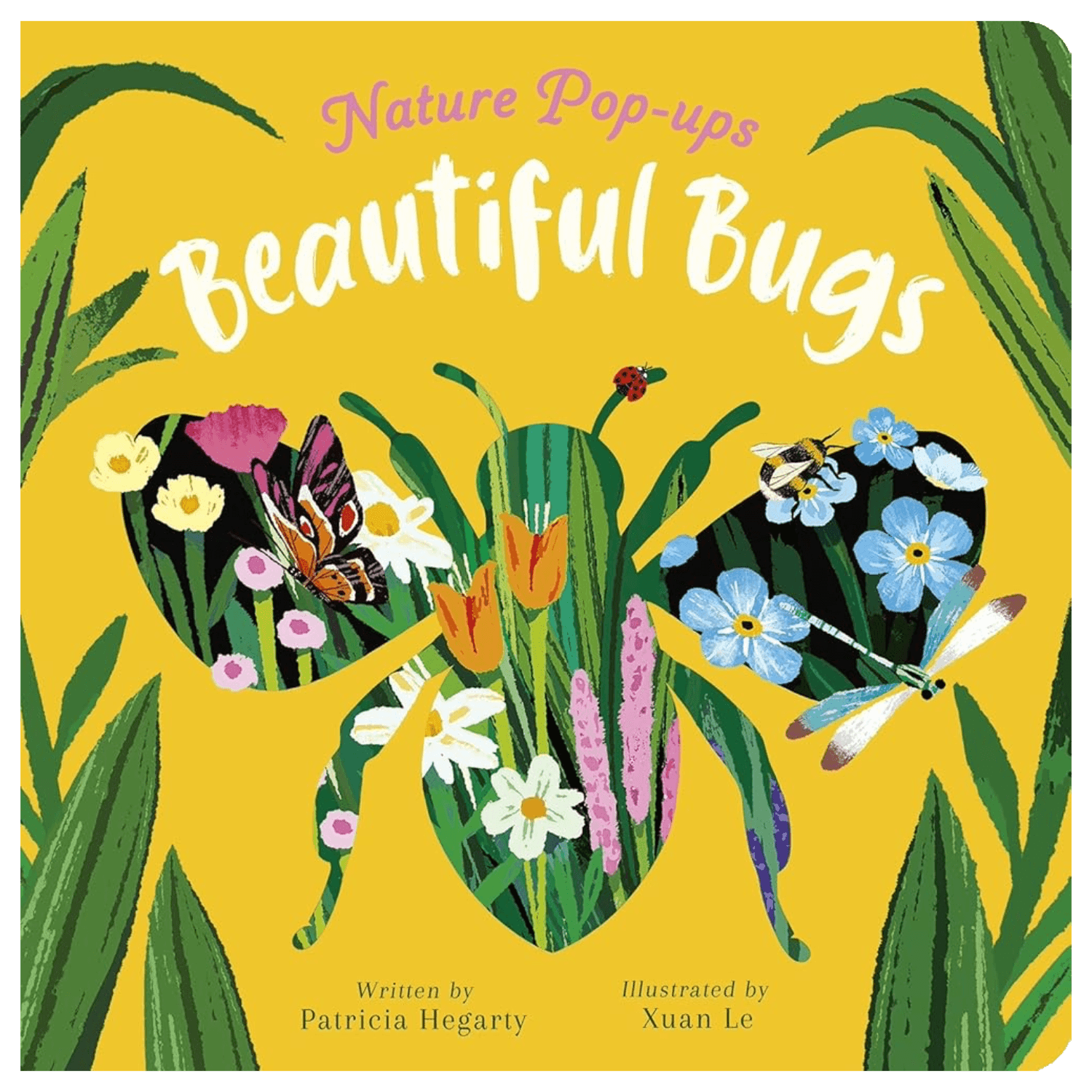The front cover of the children's book 'Nature Pop-ups Beautiful Bugs' by Patricia Hegarty and Xuan Le, featuring a bright yellow background with a large butterfly made of illustrated flowers, leaves, and insects.