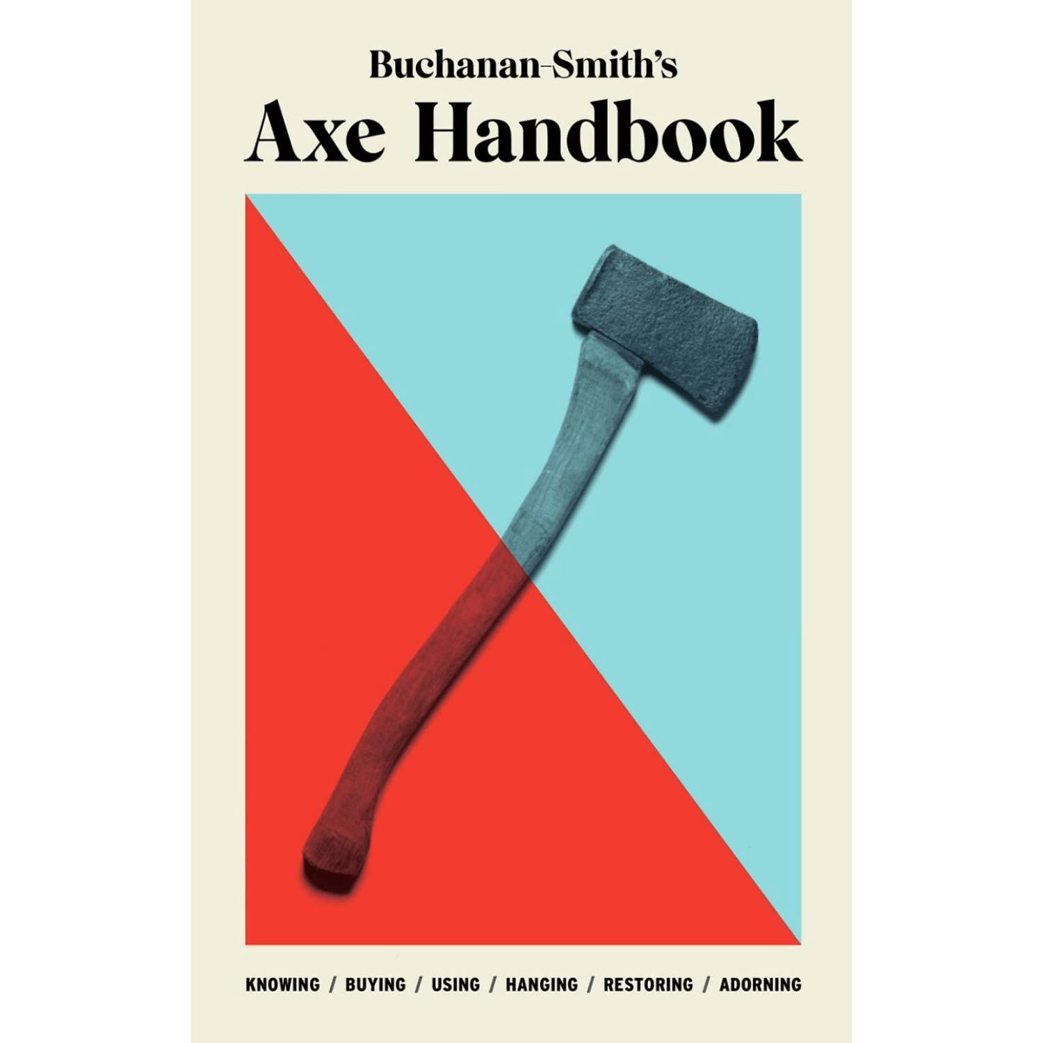 Book cover of 'Buchanan Smith's Axe Handbook' with an axe on a red and blue background