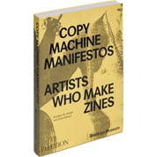 Copy Machine Manifestos: Artists Who Make Zines | PHAIDON