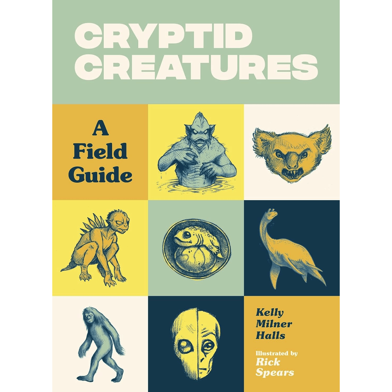 Cryptid Creatures: A Field Guide to 50 Fascinating Beasts
