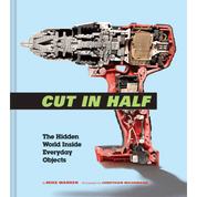 Cut in Half: The Hidden World Inside Everyday Objects