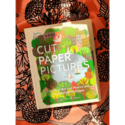 Cut Paper Pictures: Turn Your Art and Photos Into Personalized Collages