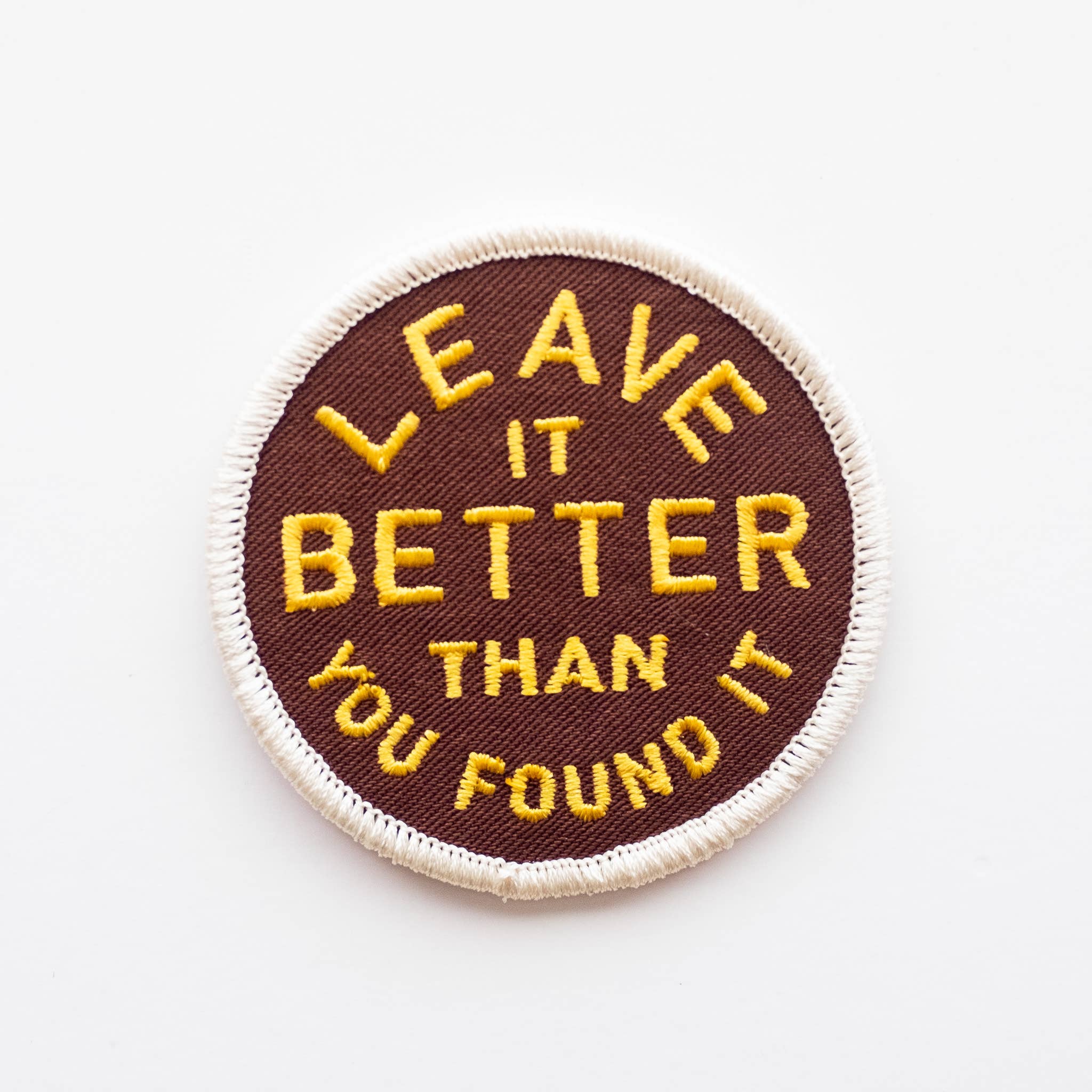 Leave It Better Than You Found It Embroidered Iron on Patch