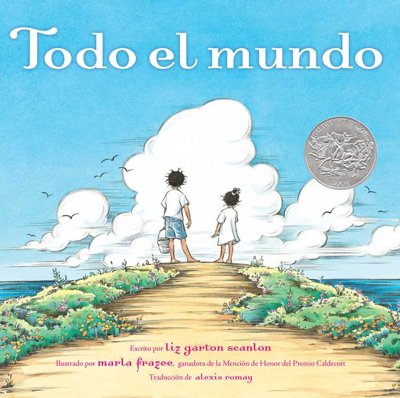 Todo el mundo (All the World) by Liz Garton Scanlon