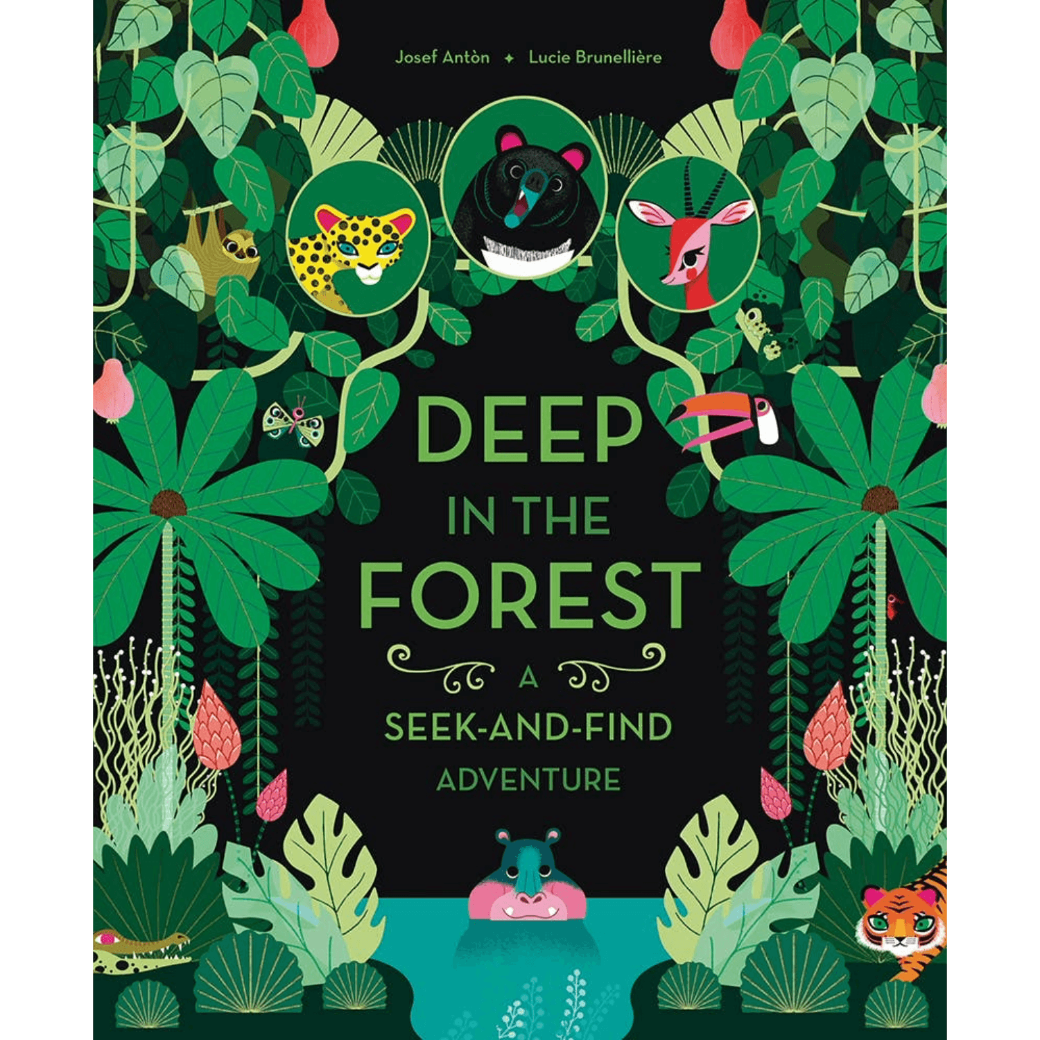 Children's book cover titled 'DEEP IN THE FOREST: A SEEK-AND-FIND ADVENTURE' by Josef Antbán and Lucie Brunellière, featuring a dark forest illustration with illustrated animals including a leopard, bear, deer, toucan, frog, turtle, and tiger.