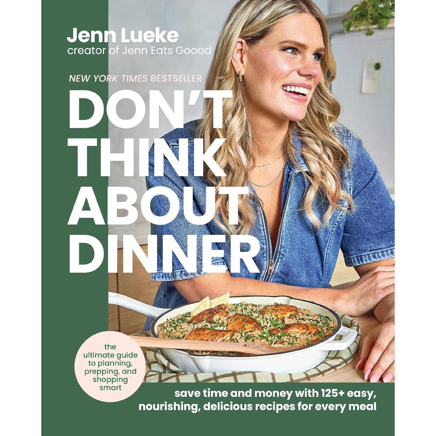 Book cover of 'Don't Think About Dinner' by Jenn Lueke featuring a woman with a skillet of food and green accents.