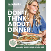 Book cover of 'Don't Think About Dinner' by Jenn Lueke featuring a woman with a skillet of food and green accents.
