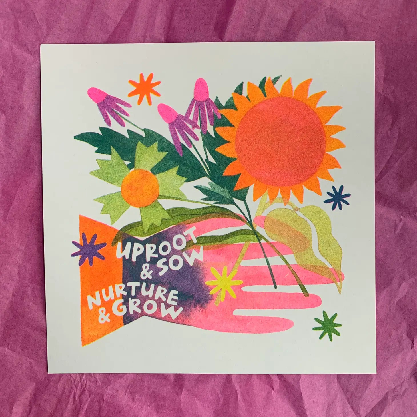 Uproot & Sow, Nurture & Grow -  Risograph Print