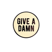 Round pin with 'Give a Damn' text 