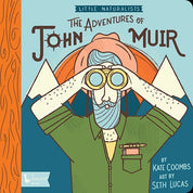 The Adventures of John Muir : Little Naturalists Series