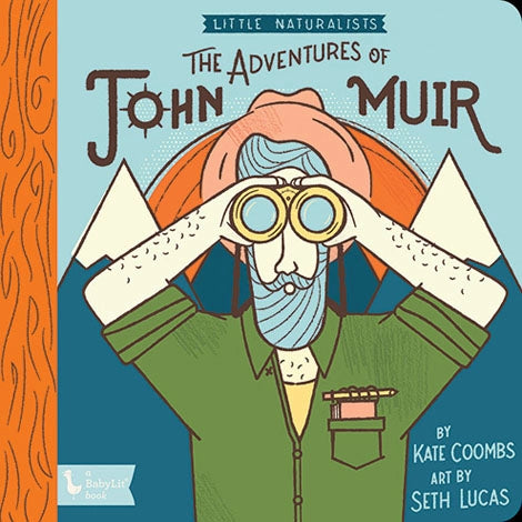 The Adventures of John Muir : Little Naturalists Series