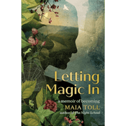 Book cover of 'Letting Magic In' with a silhouette of a person, nature elements, and text.