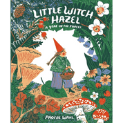 Little Witch Hazel: A Year in the Forest