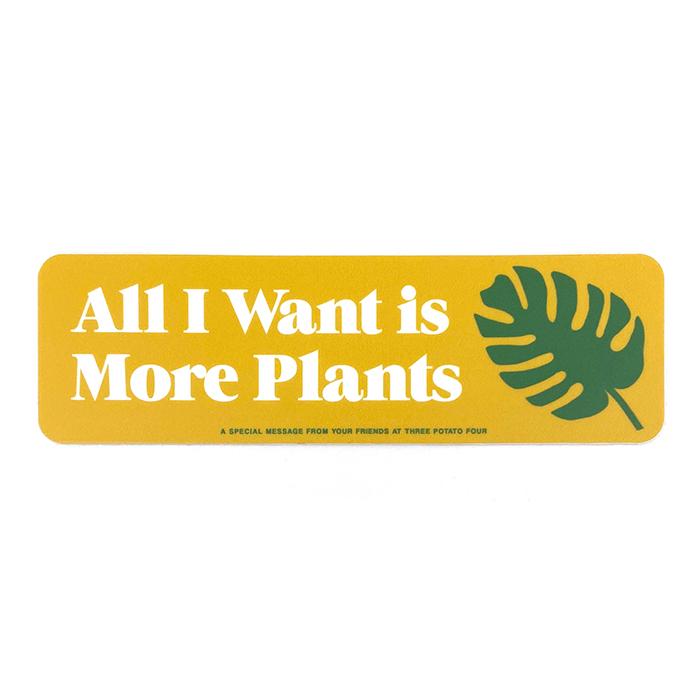 All I Want is More Plants - Sticker