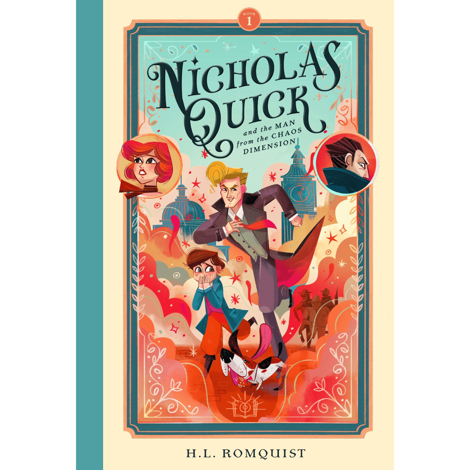 Book cover of 'Nicholas Quick and the Man from the Chaos Dimension' by H.L. Romquist. Featuring an illustration of a man running with a little girl and dog and Big Ben and a group of three men in the background.