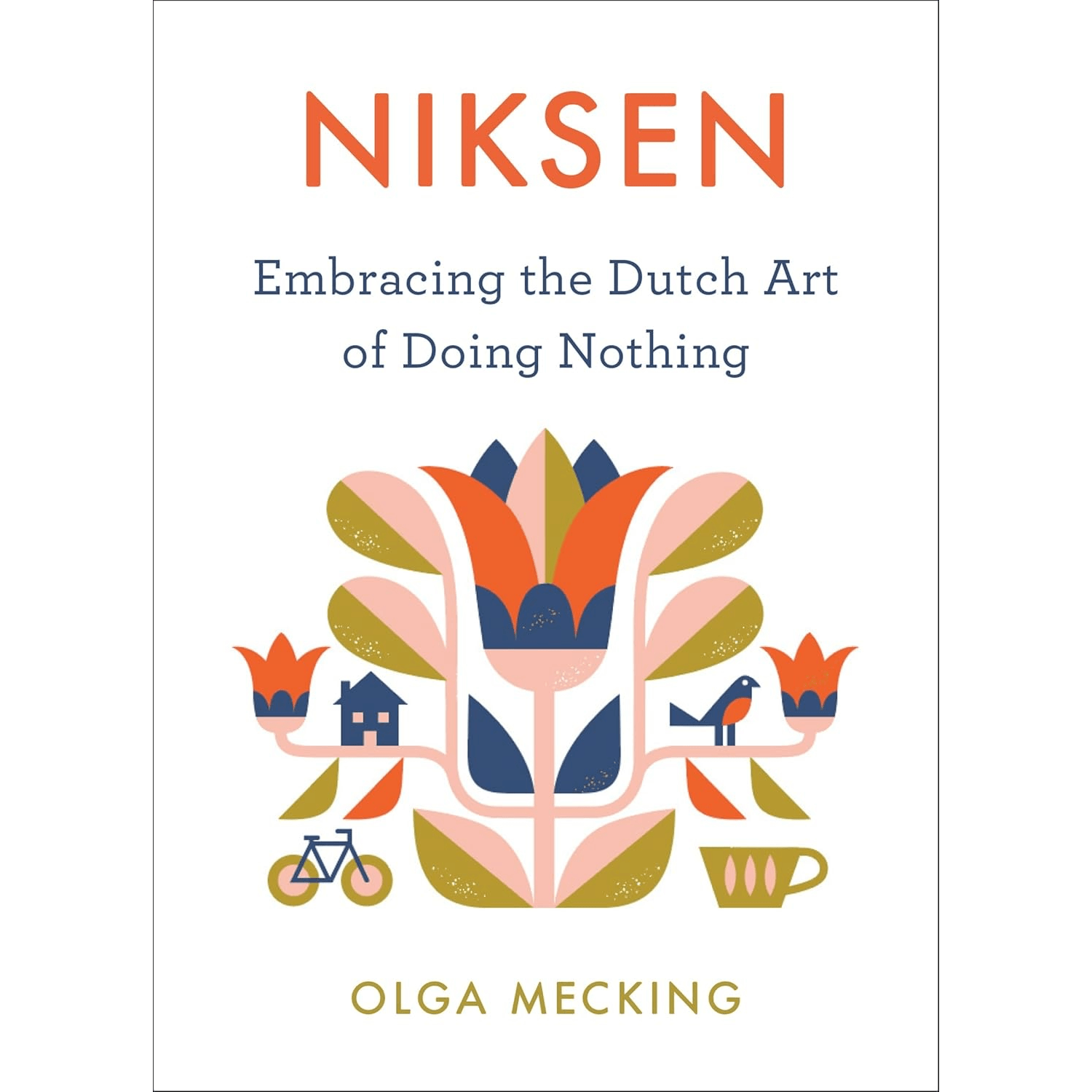 Book cover of 'Niksen: Embracing the Dutch Art of Doing Nothing' by Olga Mecking with a colorful floral design on a white background.